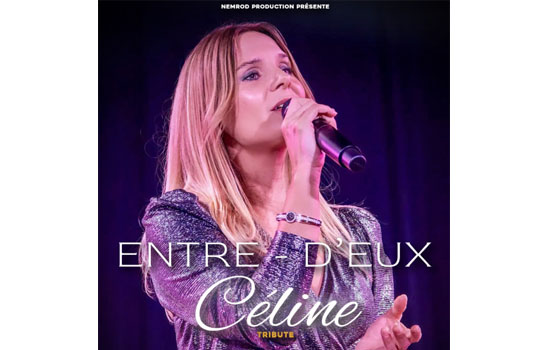 Musique : Entre D'eux - Tribute Céline Dion