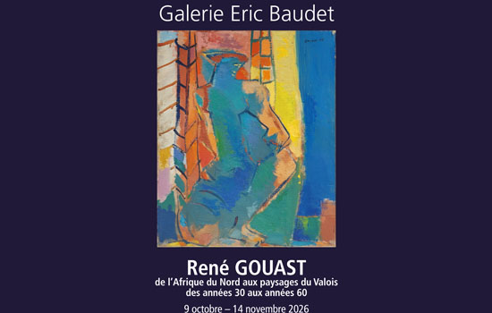 Exposition René Gouast à la Galerie Éric Baudet